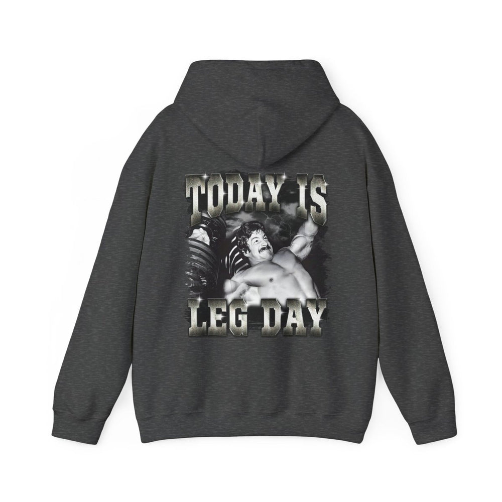 Today Is Leg Day Hoodie - Most Natty
