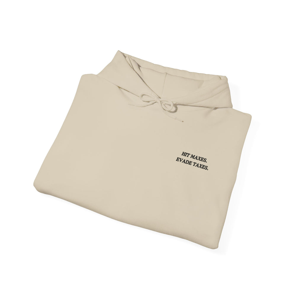 Hit Maxes Evade Taxes Hoodie - Most Natty