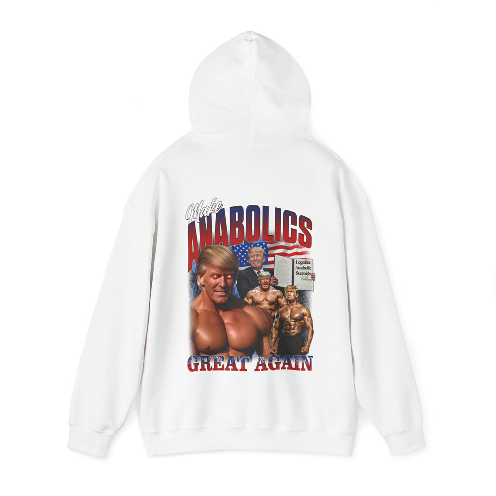 Make Anabolics Great Again Hoodie - Most Natty
