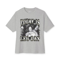 Today Is Leg Day Oversized T-Shirt