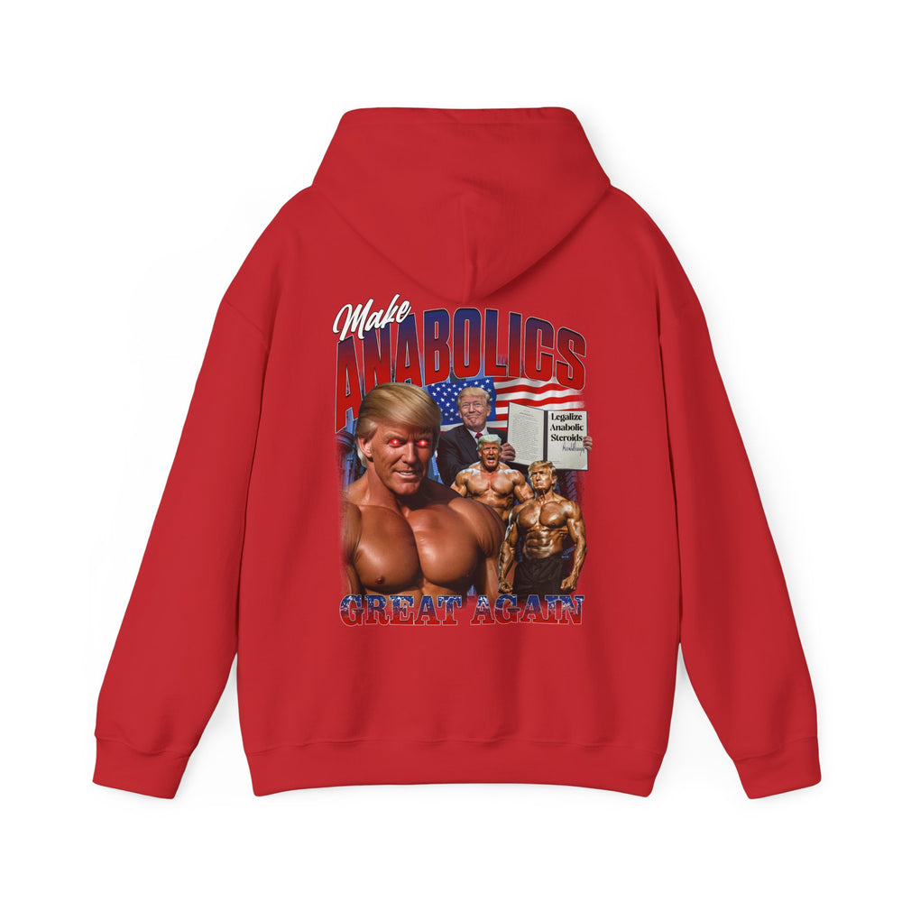 Make Anabolics Great Again Hoodie - Most Natty
