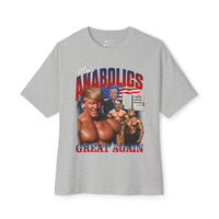 Make Anabolics Great Again Oversized T-Shirt