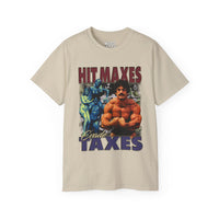 Hit Maxes Evade Taxes T-Shirt