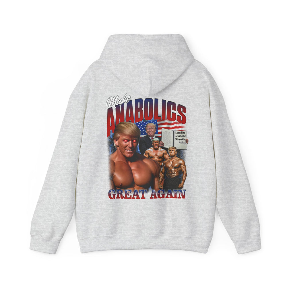 Make Anabolics Great Again Hoodie - Most Natty