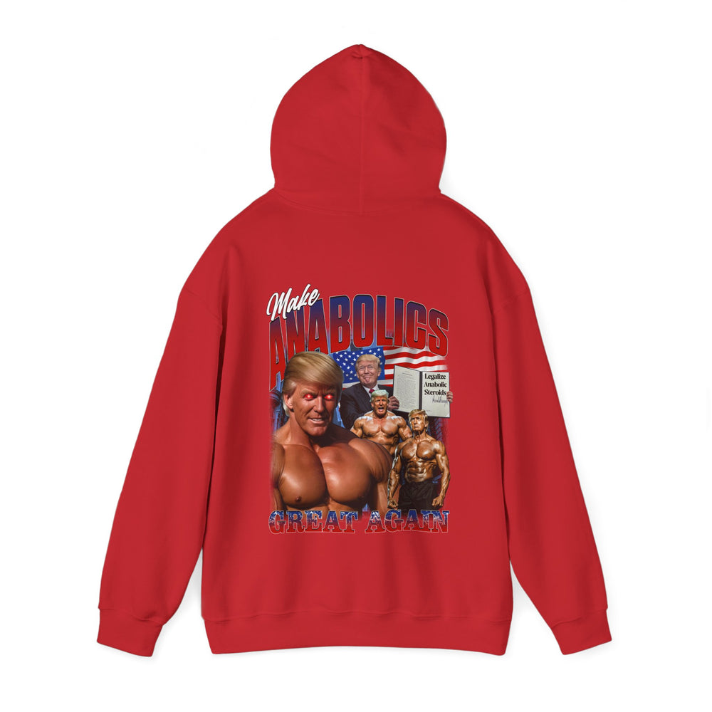 Make Anabolics Great Again Hoodie - Most Natty