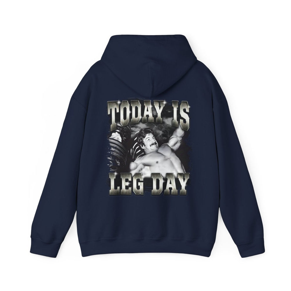 Today Is Leg Day Hoodie - Most Natty