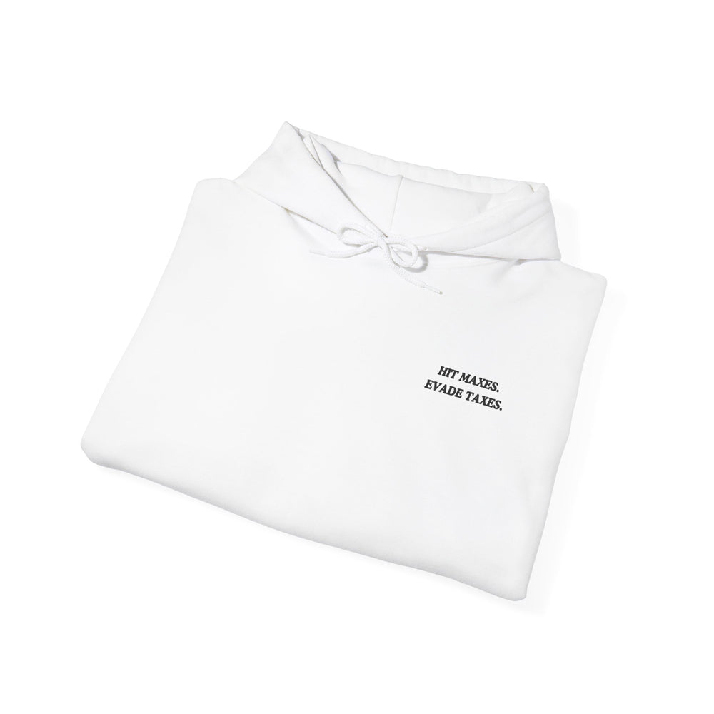 Hit Maxes Evade Taxes Hoodie - Most Natty
