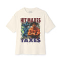 Hit Maxes Evade Taxes Oversized T-Shirt