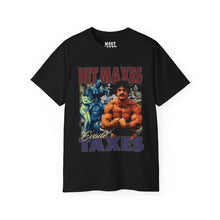 Hit Maxes Evade Taxes T-Shirt