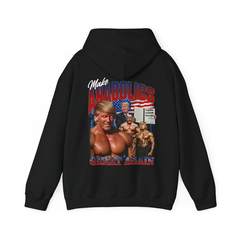 Make Anabolics Great Again Hoodie - Most Natty