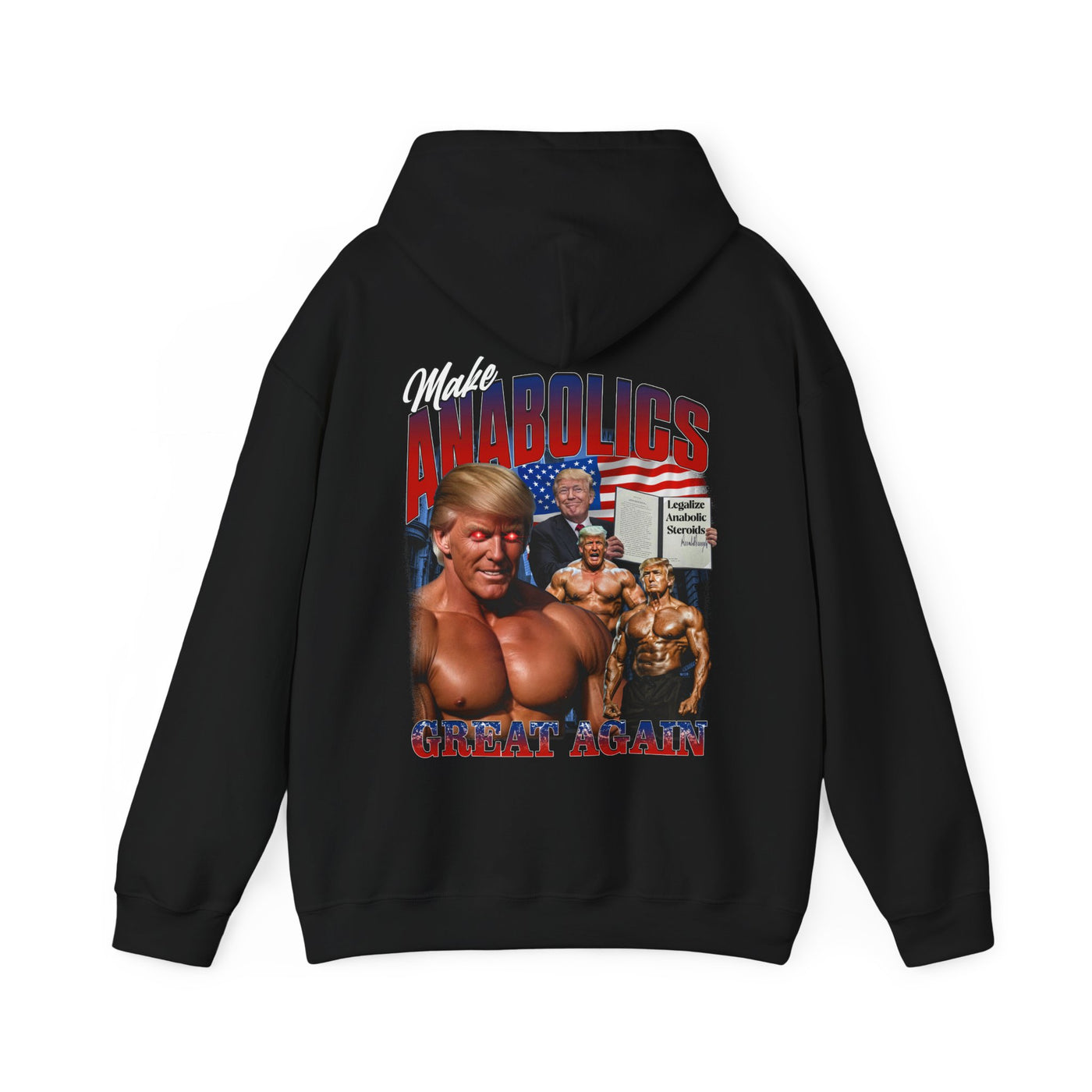 Make Anabolics Great Again Hoodie