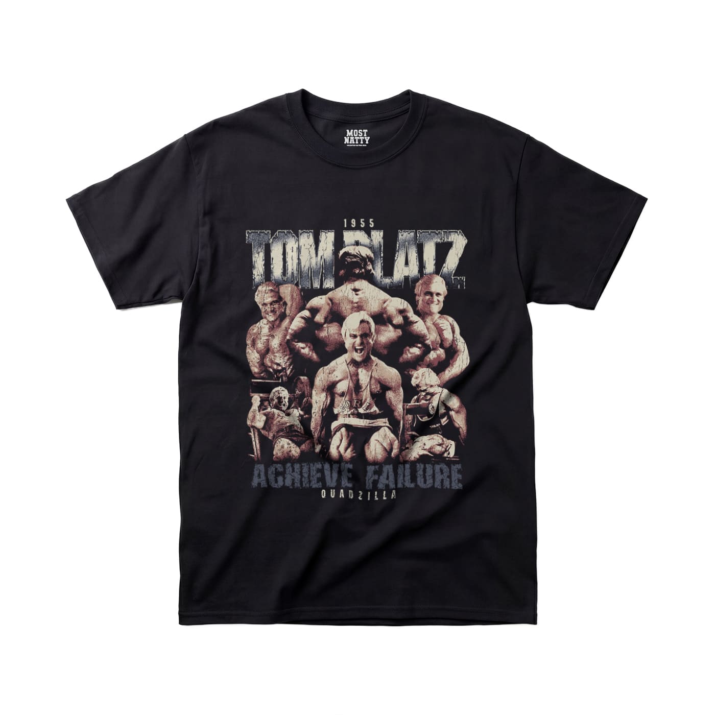 Most Natty Achieve Failure Tom Platz gym t-shirt front flat lay on white background