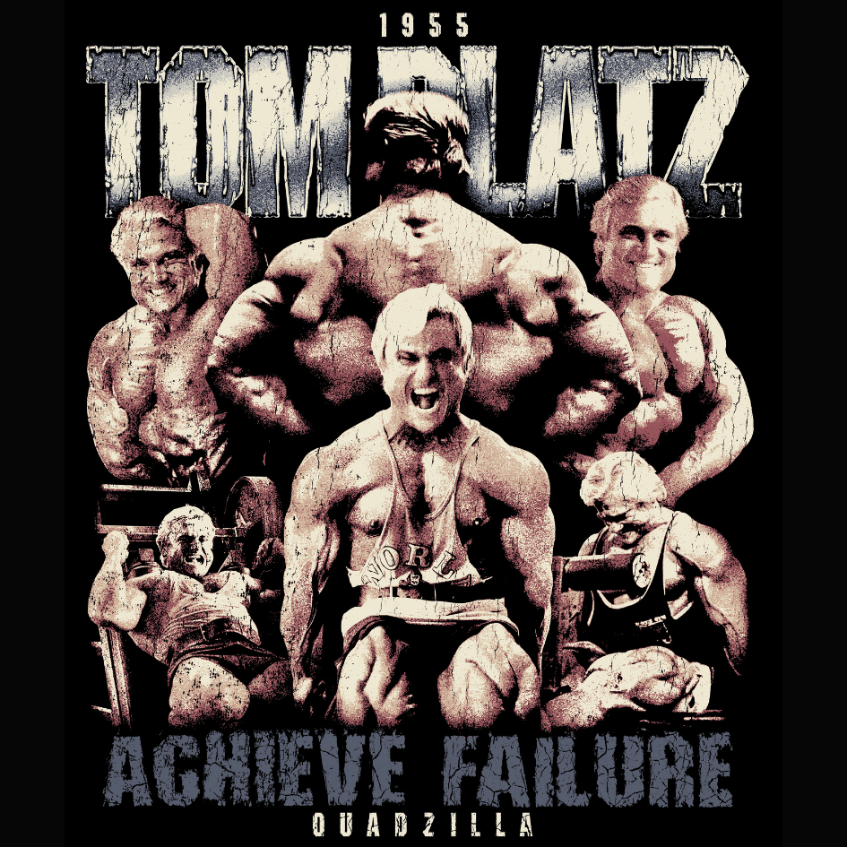 Tom Platz Achieve Failure vintage tribute with cracked and worn texture treatment by Most Natty
