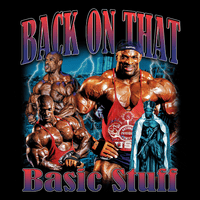 Back On That Basic Stuff bootleg-style graphic featuring Ronnie Coleman with bold retro bootleg typography by Most Natty