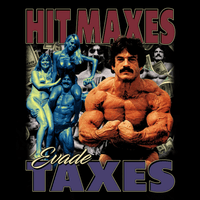 Hit Maxes Evade Taxes bootleg-style graphic with Mike Mentzer, cash imagery, and bold typography in cyan, maroon, and gold tones by Most Natty