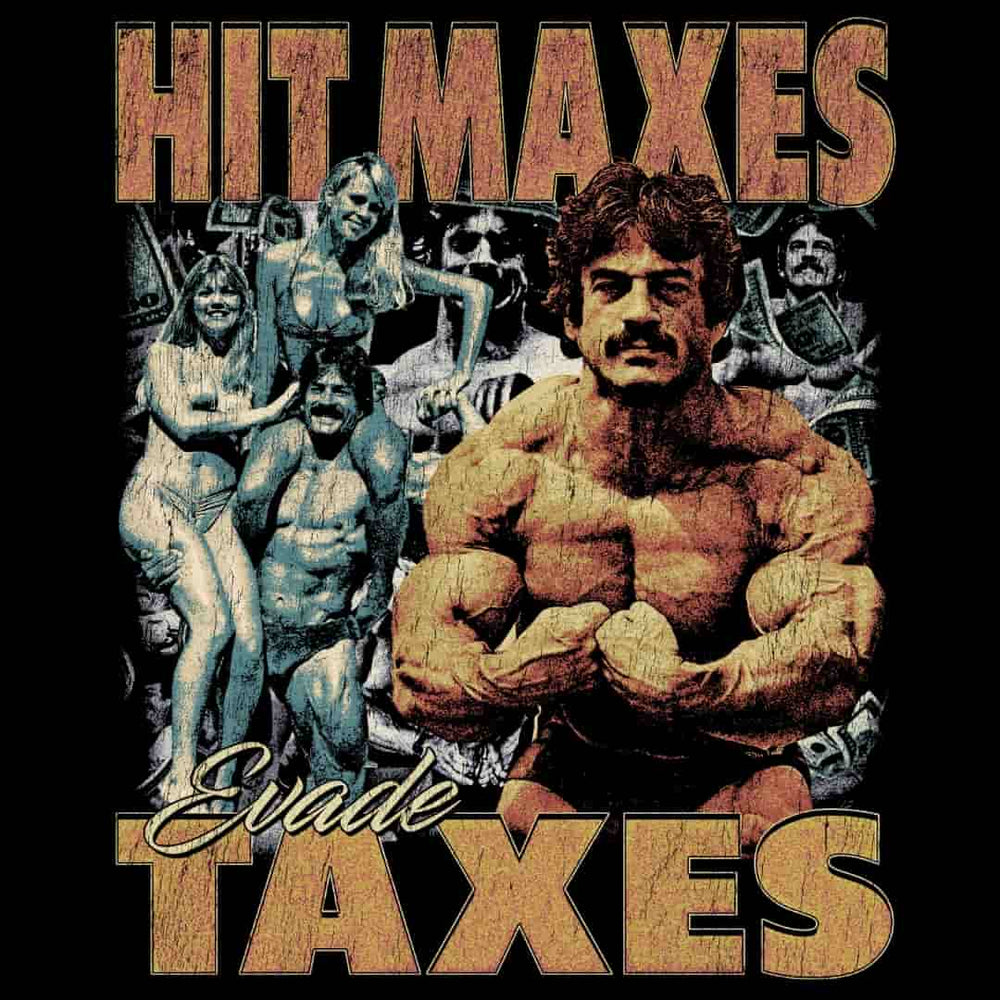 Hit Maxes Evade Taxes vintage print graphic with Mike Mentzer in cracked, faded, sun-bleached coloring on black by Most Natty