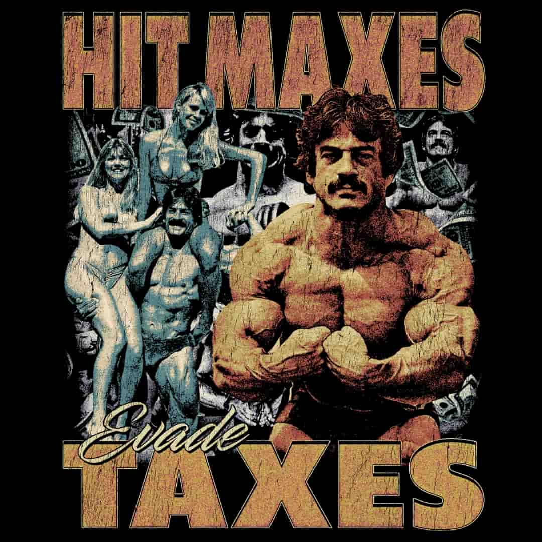 Hit Maxes Evade Taxes vintage print graphic with Mike Mentzer in cracked, faded, sun-bleached coloring on black by Most Natty