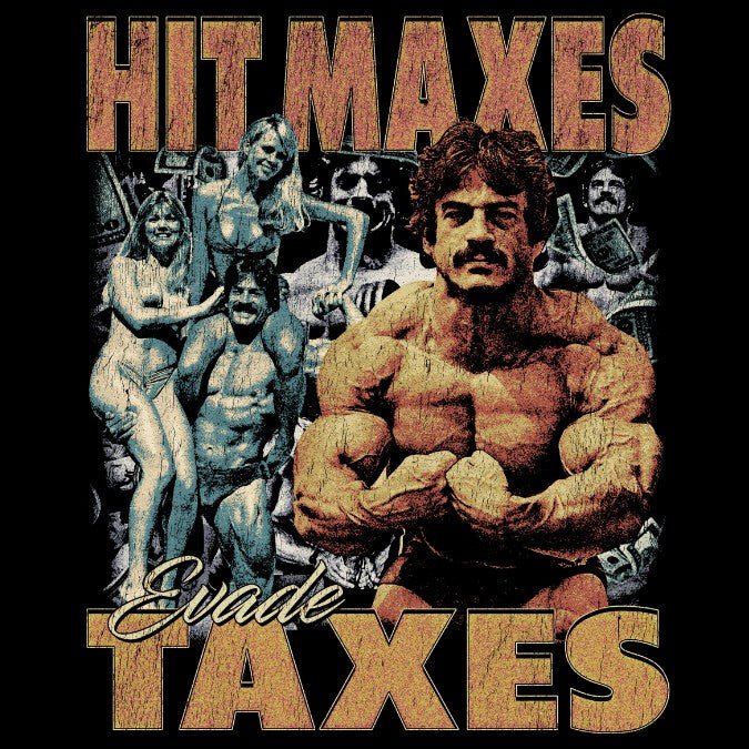 Hit Maxes Evade Taxes vintage print graphic with Mike Mentzer in cracked, faded, sun-bleached coloring on black by Most Natty