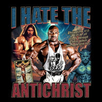 I Hate the Antichrist bootleg-style graphic featuring Ronnie Coleman remake with bold chrome typography