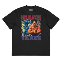 Hit Maxes Evade Taxes Oversized T-Shirt - Most Natty