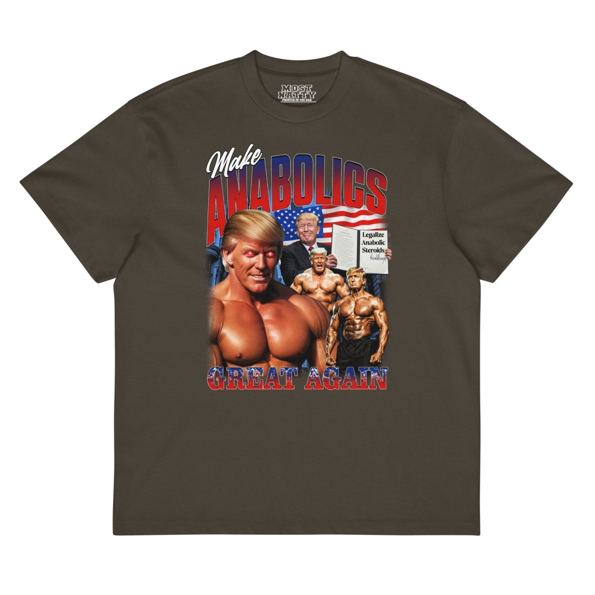 Make Anabolics Great Again Oversized T-Shirt - Most Natty