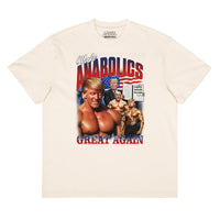 Make Anabolics Great Again Oversized T-Shirt - Most Natty