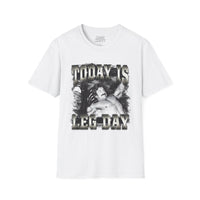 T-Shirt White / S Today Is Leg Day T-Shirt