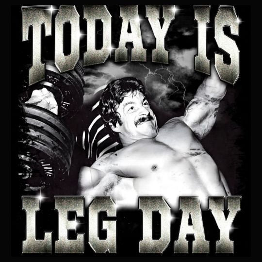 Today Is Leg Day bootleg-style graphic featuring Mike Mentzer doing chest press with ironic gym humor typography by Most Natty