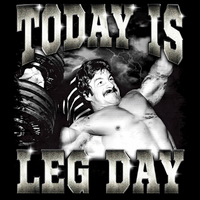 Today Is Leg Day T-Shirt